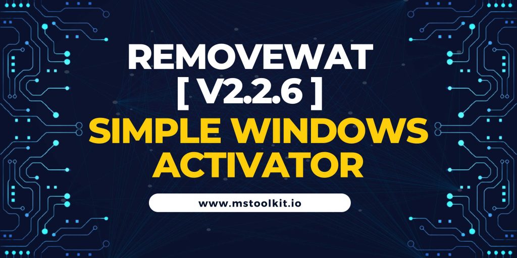 RemoveWAT [v2.2.6] Simple Windows activator